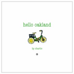 Hello Oakland | by Charlie
