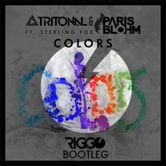 Tritonal & Paris Blohm Ft. Sterling Fox - Colors (RIGGO Bootleg)