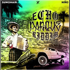 Sumo Hair x Niño Francois - Echo Park Riddim