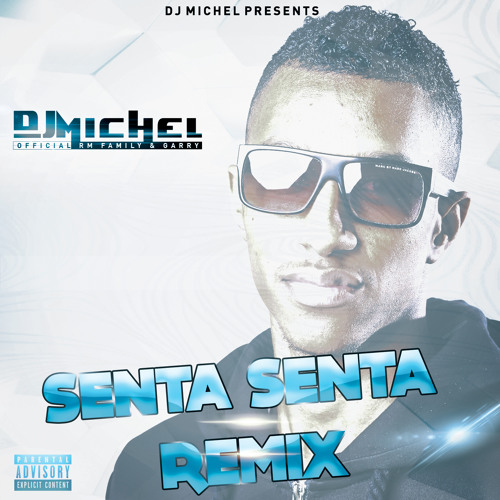 DJ MICHEL - SENTA SENTA REMIX