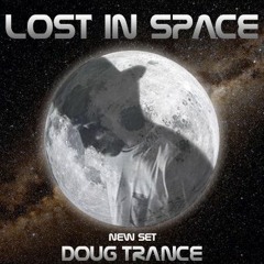 Doug -  ॐ LOST IN SPACE ॐ  #141BPM #2017
