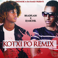 DJ BRADFLASH X DJ MICHEL - KOTXI PO RMX