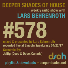 Deeper Shades Of House #578 w/ guest mix by JABIG