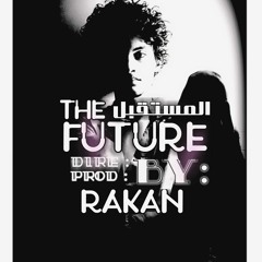 المستقبل _ The future -( Prod By.Rakan )- BSAYKO