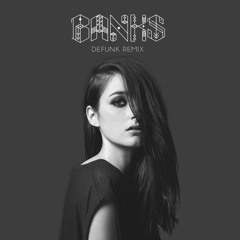 BANKS - This Is What it Feels Like (Defunk Remix)
