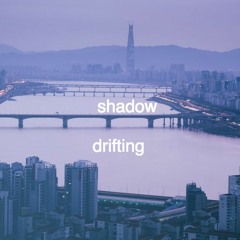 shadow drifting