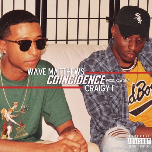 ft. Craigy F - Coincidence (prod. k swisha)