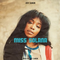 Miss Solana (Prod. Jeff Sanon)