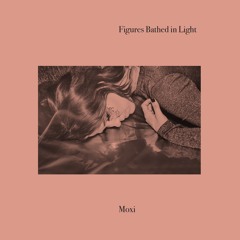 Figures Bathed In Light - EP