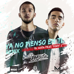 Ya No Pienso En Ti feat. Tony J (Remix)