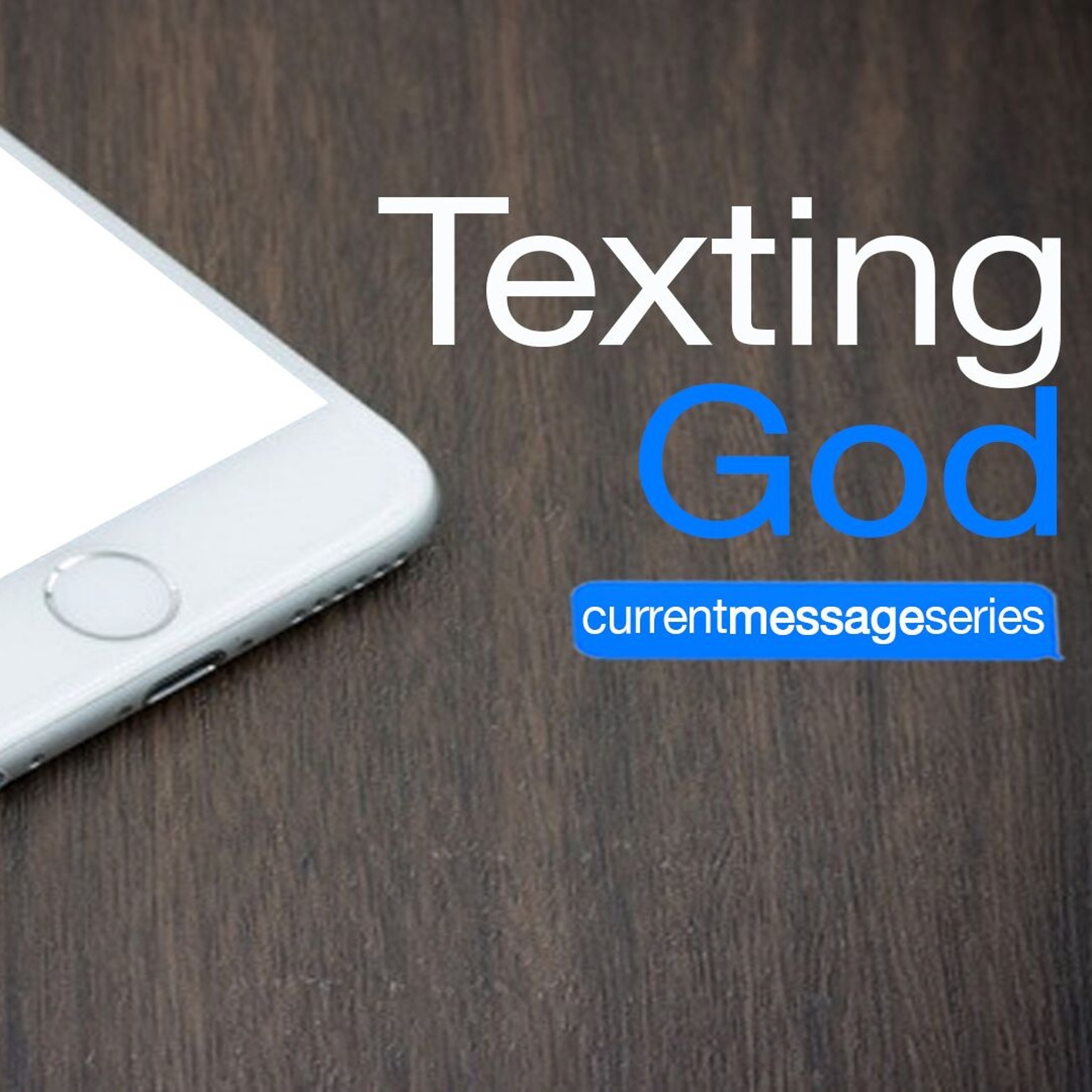 7.2.17 Texting God (Week 2: The 23rd Psalm: An Ancient Prayer for Modern People) episode artwork