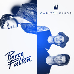 I Feel So Alive/Kuaga (Capital Kings vs. Pierce Fulton)