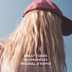 Cheat Codes - No Promises (Michael D Remix)