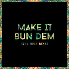 Skrillex & Damian Marley - Make It Bun Dem(Very Much Remix)