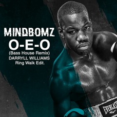 O-E-O (Bass House Remix)DARRYLL WILLIAMS Ring Walk Edit.