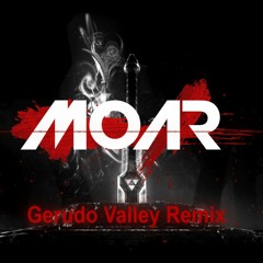 Legend of Zelda - Gerudo Valley [MOAR Remix]