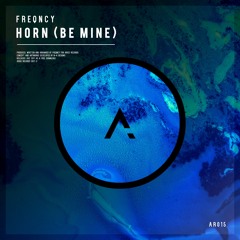 AR015 | FREQNCY - Horn (Be Mine)