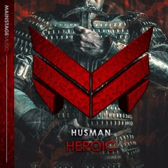 Husman - Heroic (Out Monday!)