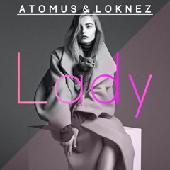 Atomüs & Loknez - Lady (Original by Modjo)