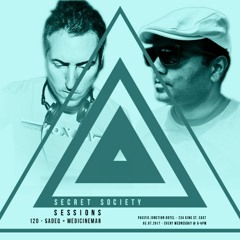 SSS - Episode 120 w/ Sadeq & Medicineman [Secret Society Sessions]