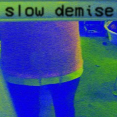 slow demise [ep]