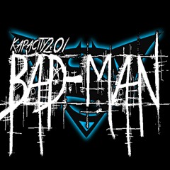 KAPACITY201 - BAD-MAN