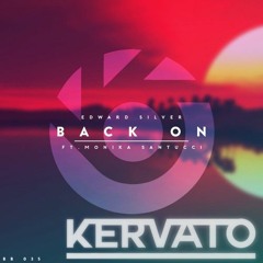 Edward Silver - Back On (feat. Monika Santucci) (Kervato Remix)