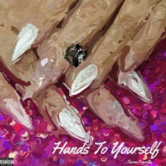 Hands To Yourself (prod. Kasino)