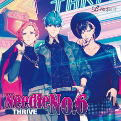Needle No. 6 - THRIVE [B-Project]