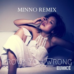 EUNICE - Prove You Wrong (Minno Remix)