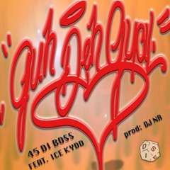 GUH DEH GYAL 45DIBOSS FT. ICE KYDD (PROD. DJ NA)