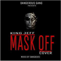 KING JEFF MASK OFF (COVER)