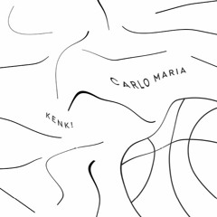 Carlo Maria – Kenk! (Brutaż-04) [EP Preview]