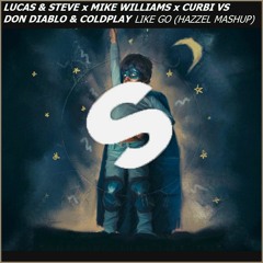Lucas & Steve X Mike Williams X Curbi VS Don Diablo & Coldplay - Like Go (Hazzel Mashup)