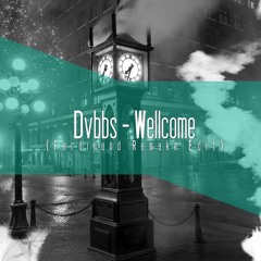 Dvbbs - Wellcome (Ferdinand Remake Edit)