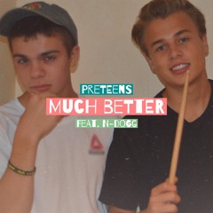 Much Better (feat. N - Dogg)