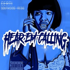 Certi & Southside Regg - Hear Em Callin