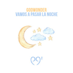 Godwonder - Vamos A Pasar La Noche [Mastered by Munchi]