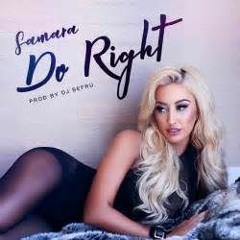Samara-Do Right (Prod. DJ Sefru)