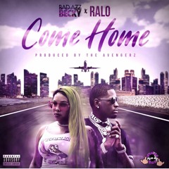 Come Home - Feat. Ralo (Prod. By The Avengerz)