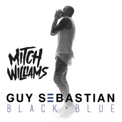 Black & Blue (Mitch Williams Bootleg) - Guy Sebastian