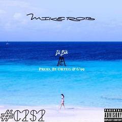 Mike Rob - Lil Bih [Prod. By Orteg & G'99]