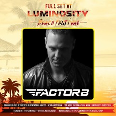 Factor B @ Luminosity Beach Festival 2017-06-24