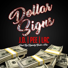 J.D. x Pee x Lac - Dollar Signs (Prod. By Dynasty Beats x PanicBoy Pee)