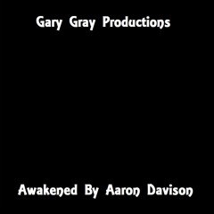 Awakened - Arranged, Produced, Mixed and Mastered by Gary Gray