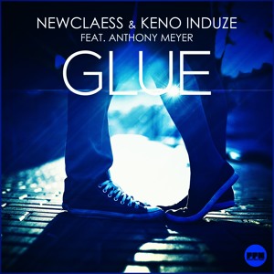 Newclaess & Keno Induze Feat. Anthony Meyer - Glue (Original Mix)