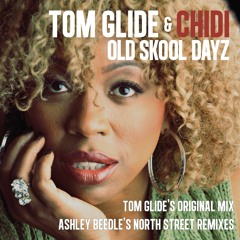 Tom Glide & Chidi - Old Skool Dayz (Ashley Beedle's North Street Remix)