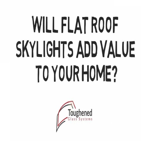 Stream Will Flat Roof Skylights Add Value To Your Home? from Jameson