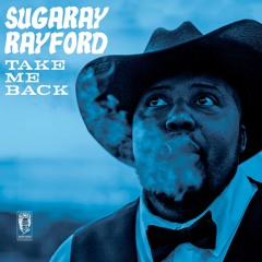Sugaray Rayford & The Italian Royal Family - Take Me Back