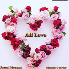 Shayla Gessler - All Love (Remix) (Feat. Jamel Morgan)